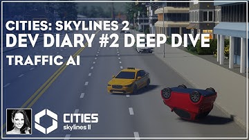 ➤ Cities: Skylines 2 Dev Diary Deep Dive: Traffic AI with Pathfinding, Accidents, and More!