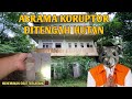 ASRAMA KORUPTOR DITENGAH HUTAN