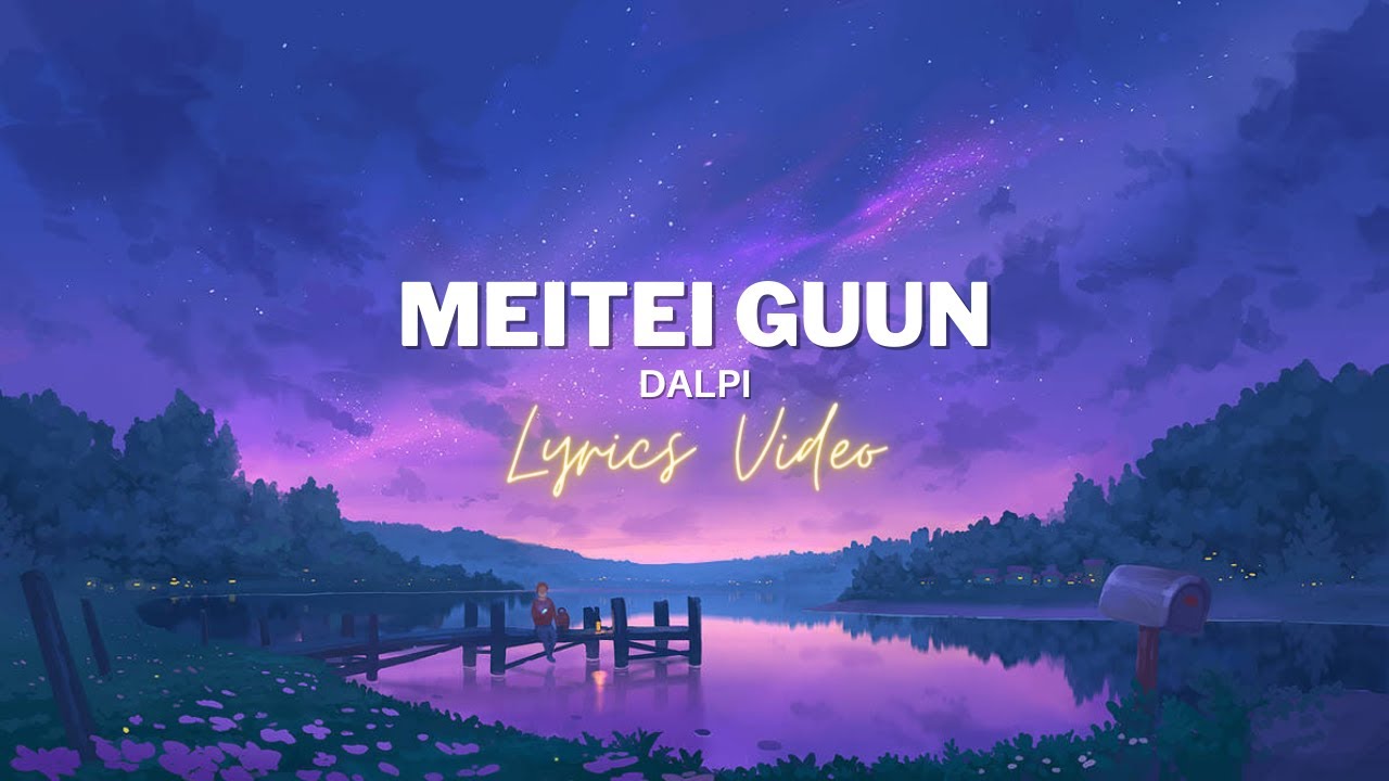 MEITEI GUUN | DALPI | Lyrics Video