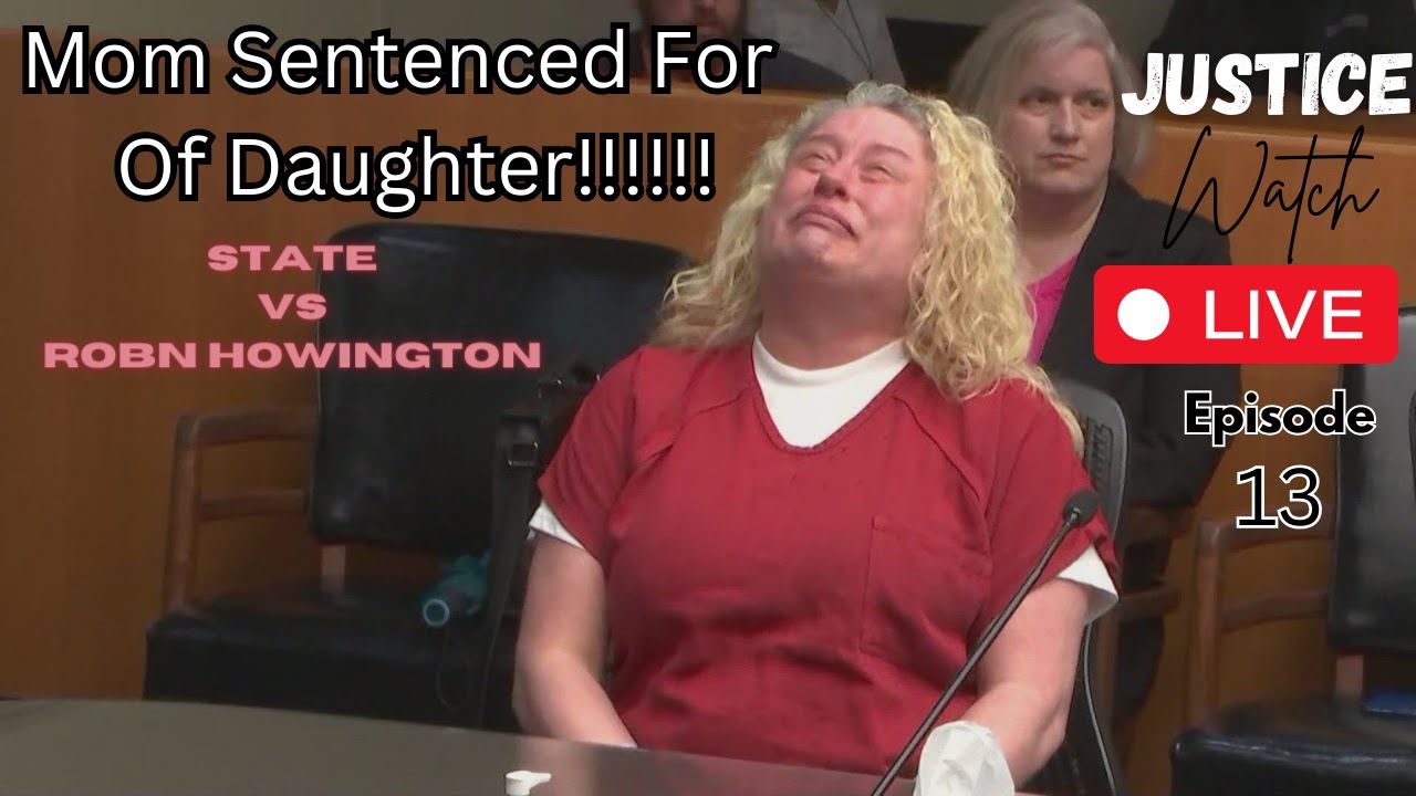 Mom Sentenced For Death of Daughter!!!! - Justice Watch Live Episode 13 ...