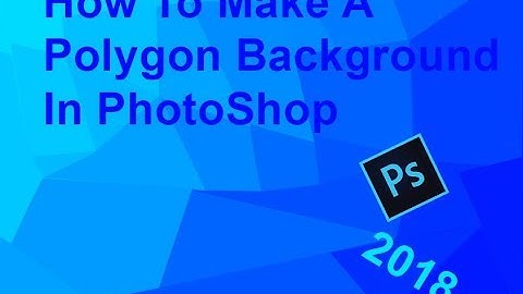 How To Make  A PolyGon Background In Photoshop 2018