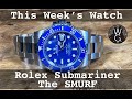 Why I Bought a Rolex SMURF Submariner? This Week's Watch | TheWatchGuys.tv