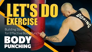 Building Strength for Effective Body Punches.Training for a Stronger Body Punch: Tips and Techniques