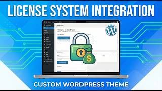 How to Integrate a License System into Your Custom WordPress Theme Profile