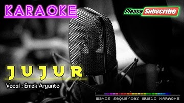 JUJUR -Emek Aryanto- KARAOKE