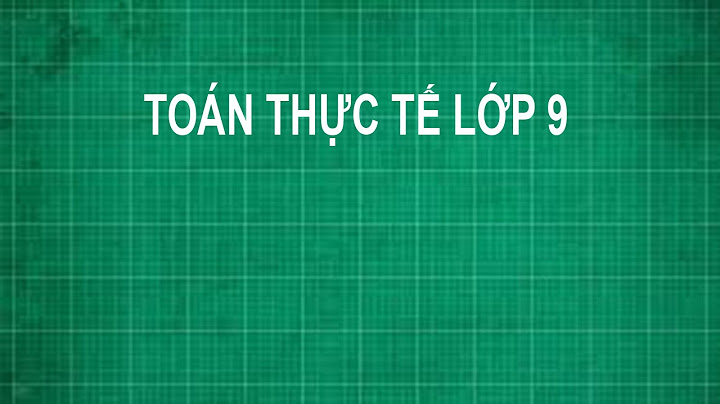 Toán thực tế lớp 9 hk1 có đáp án