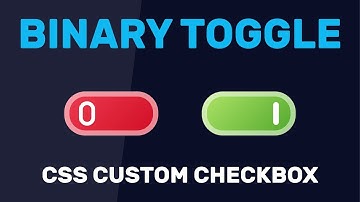 CSS Binary Toggle | CSS Custom Checkbox  | CSS Tutorial