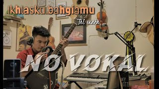 KARAOKE IKHLASKU BAHAGIAMU Tri suaka || minus one ikhlasku bahagiamu || ikhlasku bahagiamu no vokal