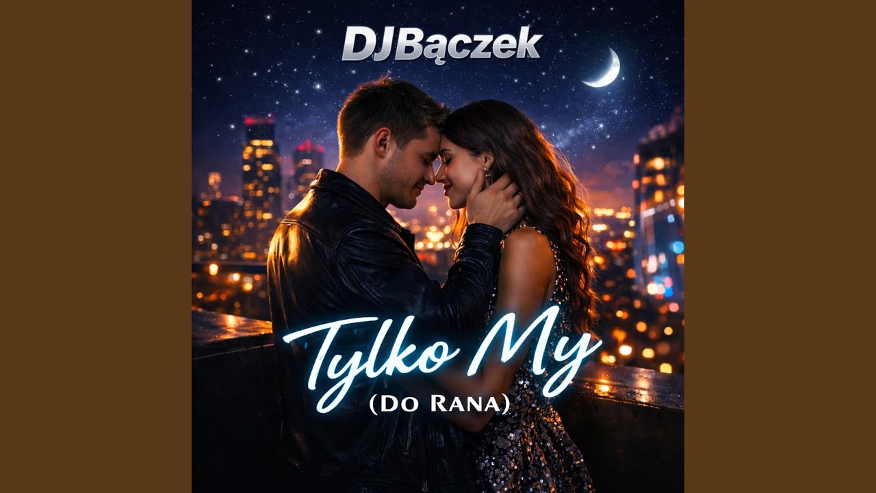 DJ_Bączek - Tylko My (Do Rana)