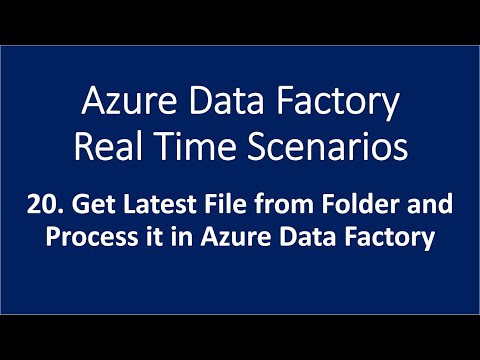 20. Get Latest File from Folder and Process it in Azure Data Factory