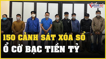 150 cảnh sát xóa sổ ổ cờ bạc tiền tỷ ở Quảng Bình | Vietnamnet