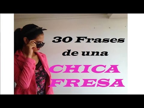 30 FRASES DE UNA CHICA FRESA / Katiubela - YouTube