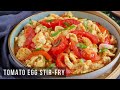 Tomato &amp; Egg Stir-fry ｜番茄炒蛋