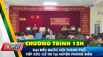 Đại biểu Quốc hội thành phố tiếp xúc cử tri tại huyện Phong Điền | Cần Thơ TV