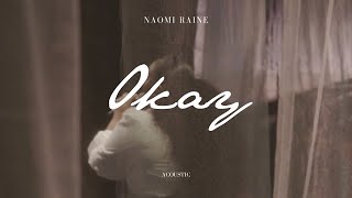 Naomi Raine - Okay (Acoustic) | Journey: Acoustic Sessions