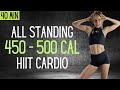 BURN 450-500 CALORIES - 40 MINUTE ALL STANDING HIIT WORKOUT - NO REPEAT -  AT HOME