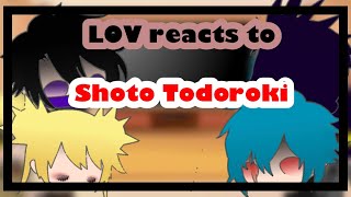 LOV reacts to Shoto Todoroki-Rushed-By Jade