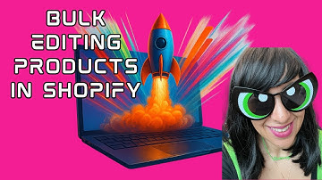 Bulk editing products on Shopify