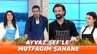 Ayvaz Şef'le Mutfağım Şahane - 19 Mart 2020