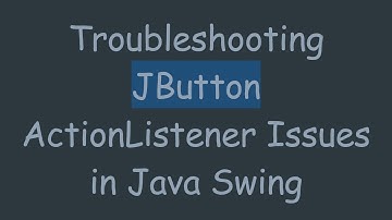 Troubleshooting JButton ActionListener Issues in Java Swing