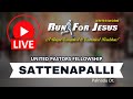  live  run for jesus  sattenapalli  united pastors sattenapalli