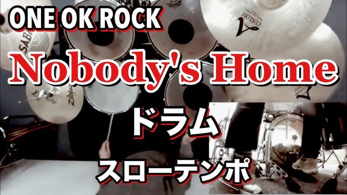Nobody S Home ドラム スローテンポ デモ One Ok Rock Youtube