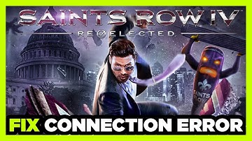 How to FIX Saints Row 4: Re-Elected Connection / Server Error!