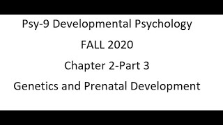 Psy 9 Ch2 P3. Prenatal Development and Pregnancy Problems