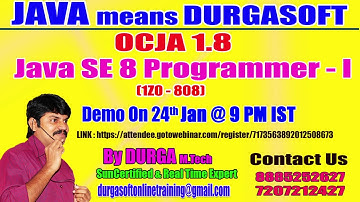 OCJA 1.8 Java SE 8 Programmer - I (1Z0 - 808) by Mr. Durga Demo on 24th JAN @9:00PM IST