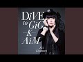 DiVE to GiG - K - AiM off vocal