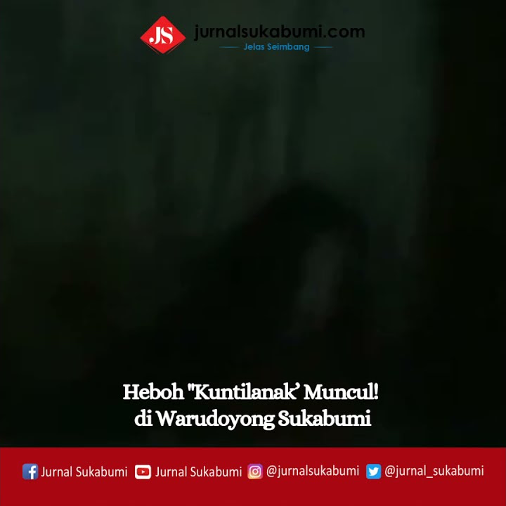 Heboh! ‘Kuntilanak’ Muncul di Warudoyong Sukabumi