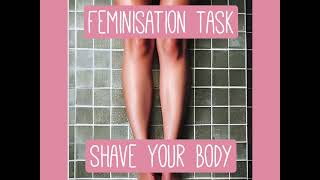 Feminisation Task // Shave Your Body