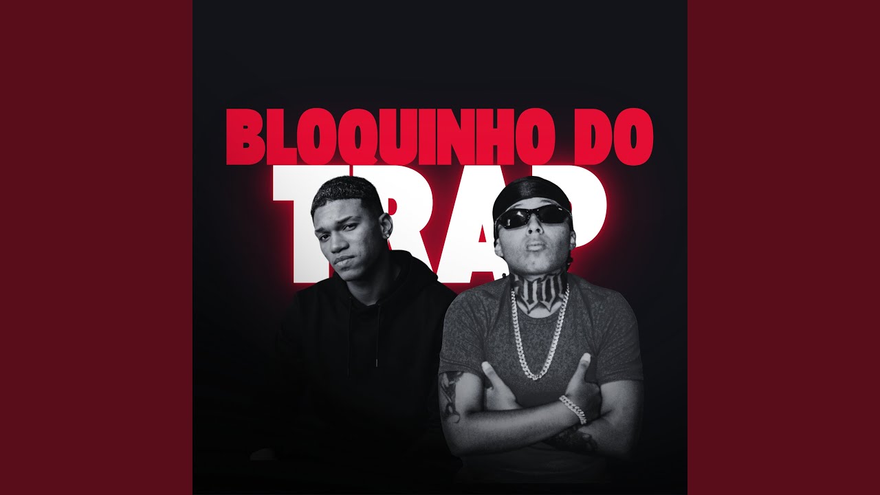 Watch BLOQUINHO DO TRAP on YouTube Watch BLOQUINHO DO TRAP on YouTube
