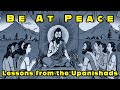 Be at Peace - Lessons from the Upanishads