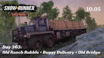 SnowRunner Hard Mode - R10 E05 - Old Ranch Rubble + Buggy Delivery + Old Bridge