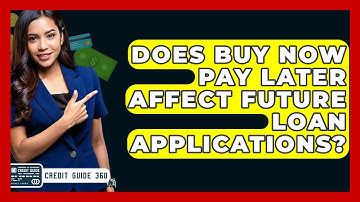 Does Buy Now Pay Later Affect Future Loan Applications? - CreditGuide360.com