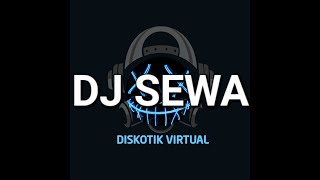 DJ SEWA SEWA REMIX FULL BASS