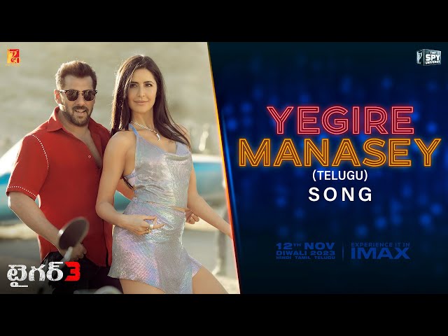 Yegire Manasey Song | Tiger 3 | Salman Khan, Katrina Kaif | Pritam | Benny Dayal, Anusha,Chandrabose class=