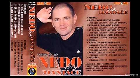 Nedjo sa Manjace - Dosla bi mi desetka na keca - (Audio 2005)