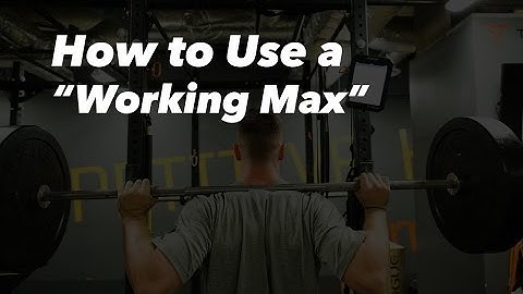How to Use a "Working Max" in TeamBuildr