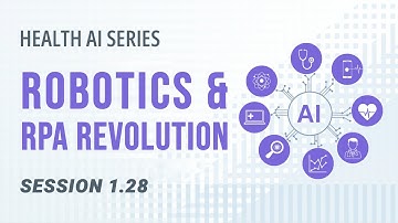 AI 101 in Healthcare | Robotics, Automation & RPA Explained | Session 1.28