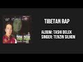 Tibetan rap  tenzin silnon