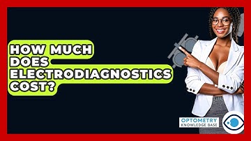 How Much Does Electrodiagnostics Cost? - Optometry Knowledge Base