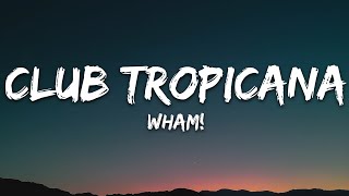 Wham! - Club Tropicana (Lyrics) Resimi