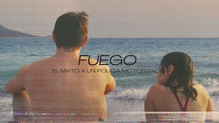 fuego - el mató a un policía motorizado + aftersun (letra)