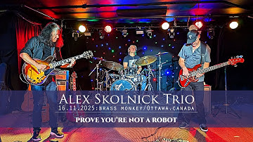 ALEX SKOLNICK TRIO - 1/6: PROVE YOU