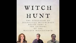 The Evolution of Diabolical Witchcraft Belief, Part 3: The Authors of the Malleus Maleficarum