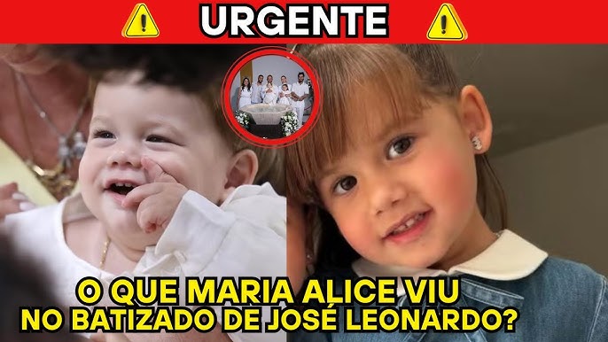 O QUE MARIA ALICE VIU DURANTE BATIZADO DE JOSÉ LEONARDO? TODOS SE  EMOCIONARAM! - YouTube