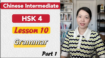 HSK4 Grammar Lesson 10 Part 1 | Learn Chinese Mandarin Intermediate / B1- B2