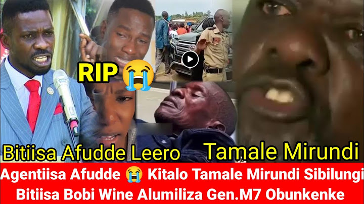 BreakingNews! Bitiisa Afudde 😭 Kitalo Tamale Mirundi Sibilungi Bobi Wine Alumiliza Gen.M7 Obunkenke